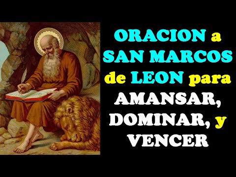 oracion a san marcos de leon para amansar al enemigo