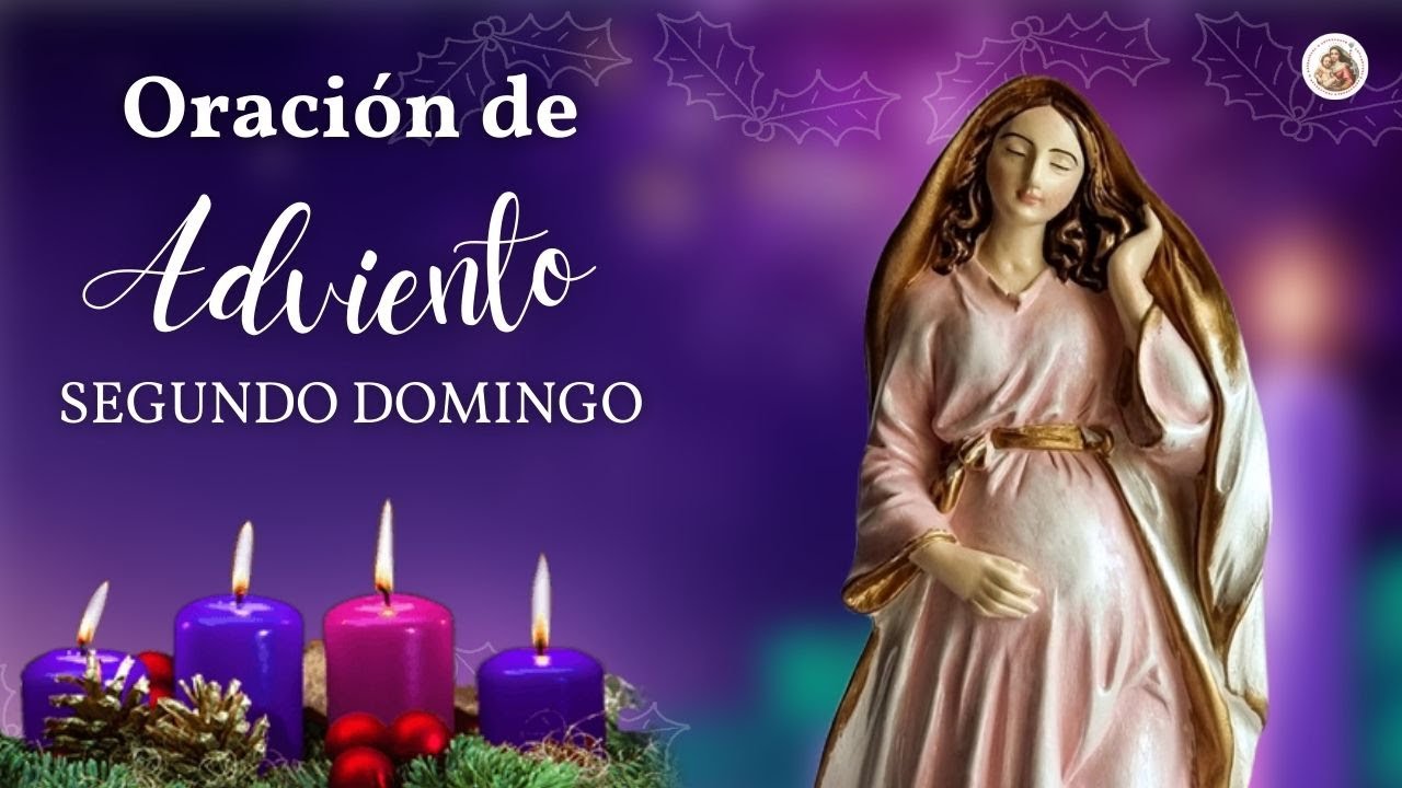 Oración del Segundo Domingo de Adviento 2022 Preparémonos para la